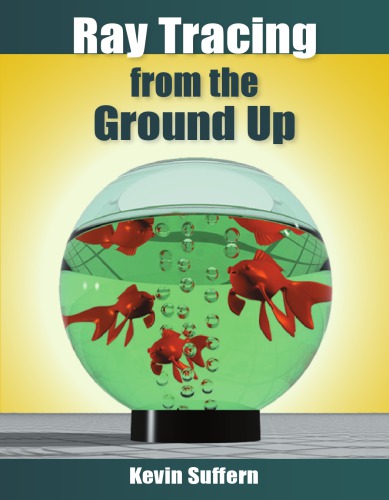 Ray Tracing From The Ground Up Kevin Suffern