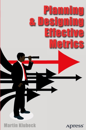 Planning And Designing Effective Metrics Klubeck Martin