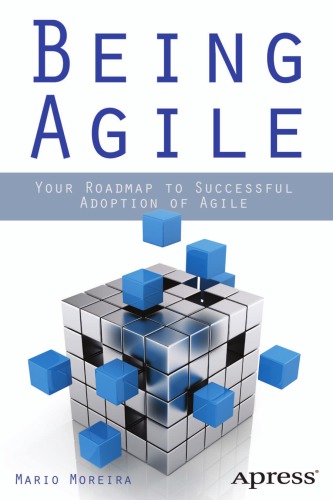 Being Agile Your Roadmap To Successful Adoption Of Agile Moreira