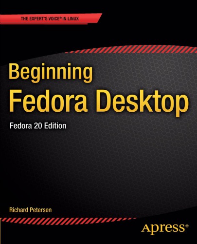 Beginning Fedora Desktop Fedora 28 Edition Petersen Richard