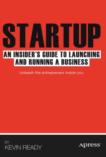 Startup An Insiders Guide To Launching And Running A Business 1st Ed Ready