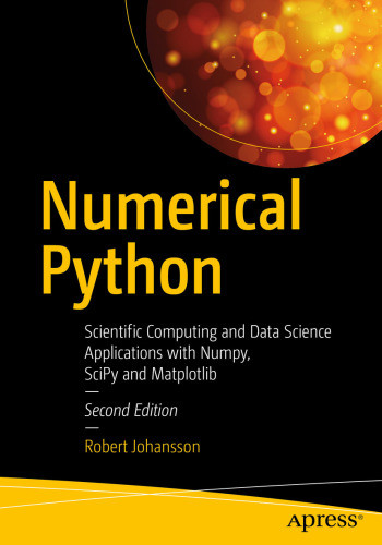 Numerical Python Scientific Computing And Data Science Applications With Numpy Scipy And Matplotlib 2nd Edition Robert Johansson