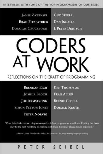 Coders At Work Reflections On The Craft Of Programming 1st Ed Seibel