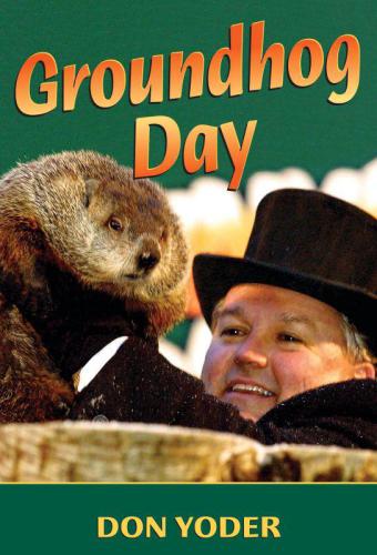 Groundhog Day Yoder Don