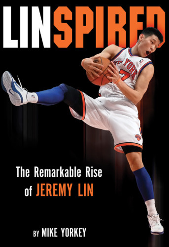 Linspired The Remarkable Rise Of Jeremy Lin Yorkey Mike