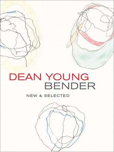 Bender New Selected Poems Young Dean