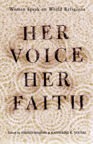 Her Voice Her Faith Women Speak On World Religions 1st Paperback Ed Young