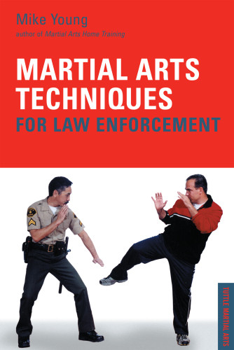 Martial Arts Techniques For Law Enforcement Young Mike