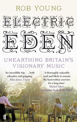 Electric Eden Unearthing Britains Visionary Music Main Rob Young