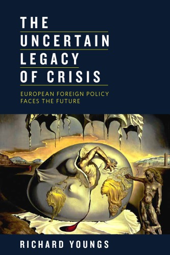 The Uncertain Legacy Of Crisis European Foreign Policy Faces The Future Youngs
