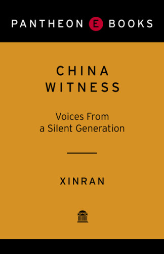 China Witness Voices From A Silent Generation Xinran