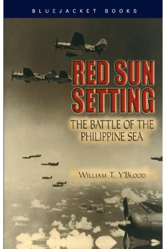 Red Sun Setting The Battle Of The Philippine Sea Yblood William T