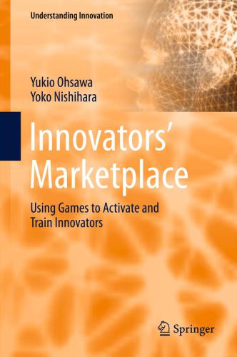 Innovators Marketplace Using Games To Activate And Train Innovators Yukio Ohsawayoko Nishihara
