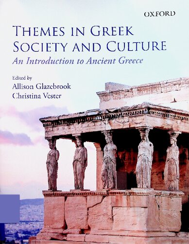 Themes In Greek Society And Culture An Introduction Illustrated Allison Glazebrook Editor