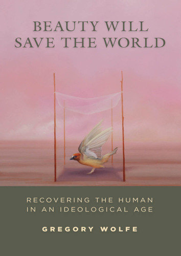 Beauty Will Save The World Wolfe Gregory