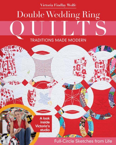 Double Wedding Ring Quilts Traditions Made Modern Victoria Findlay Wolfe