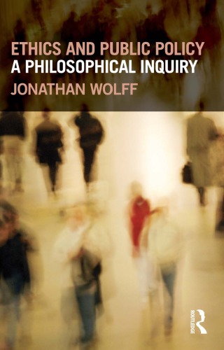 Ethics And Public Policy A Philosophical Inquiry Wolff Jonathan