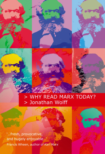 Why Read Marx Today Wolff Jonathan