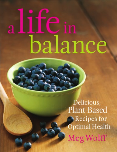 A Life In Balance Healthy Recipes From Maine Wolff Megcampbell
