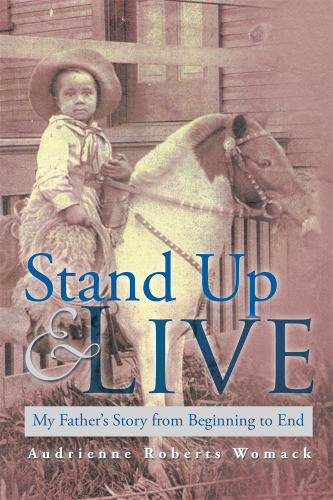 Stand Up And Live My Fathers Story From Beginning To End Womack