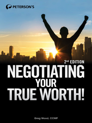 Negotiating Your True Worth A Proven Approach To Overcoming Todays Job Search Challenges Wood