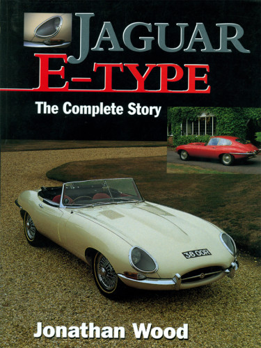 Jaguar Etype The Complete Story Jonathan Wood