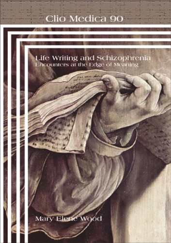 Life Writing And Schizophrenia Encounters At The Edge Of Meaning Wood