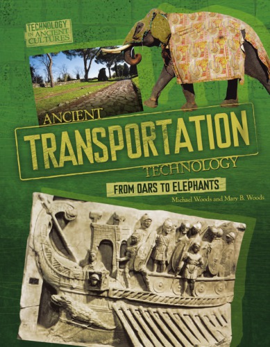 Ancient Transportation Technology From Oars To Elephants Woods