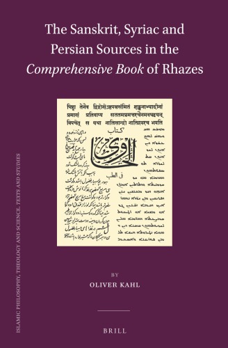 The Sanskrit Syriac And Persian Sources In The Comprehensive Book Of Rhazes Kahl