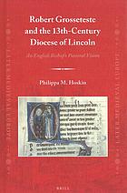 Robert Grosseteste And The 13thcentury Diocese Of Lincoln An English Bishops Pastoral Vision Philippa M Hoskin