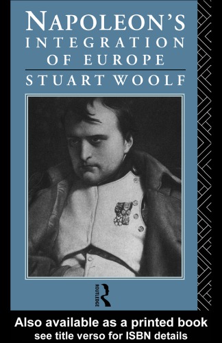 Napoleons Integration Of Europe 1st Ed Woolf Stuart