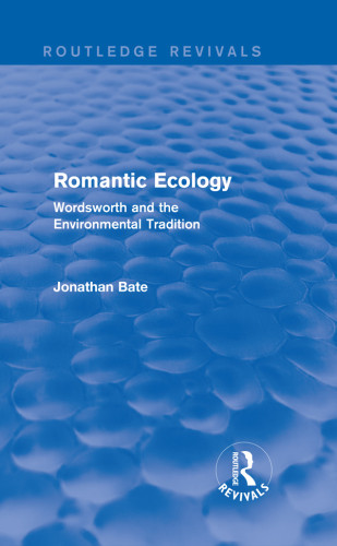 Romantic Ecology Wordsworth And The Environmental Tradition Wordsworth