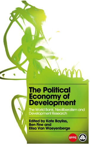 The Political Economy Of Development The World Bank Neoliberalism And Development Research World Bankfine