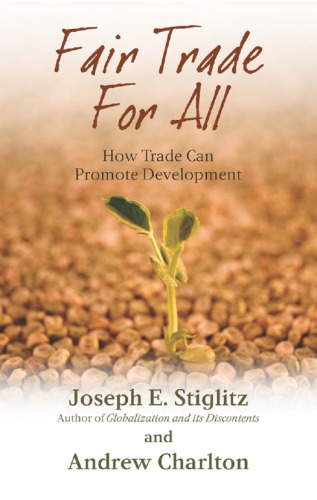Fair Trade For All Rev Ed Joseph E Stiglitz Andrew Henry George Charlton