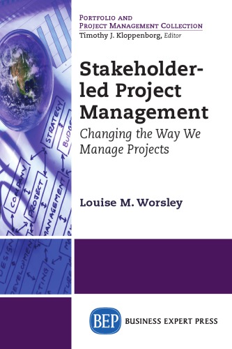 Stakeholderled Project Management Changing The Way We Manage Projects Worsley
