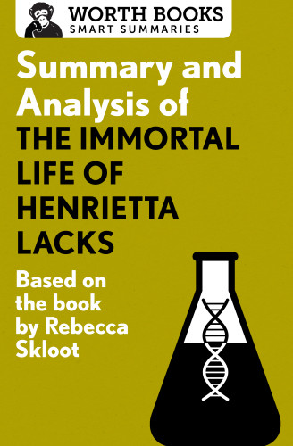 Summary And Analysis Of The Immortal Life Of Henrietta Lacks Based On The Book By Rebecca Skloot Worth Bookslacks