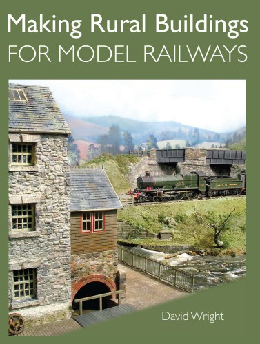 Making Rural Buildings For Model Railways David Wright