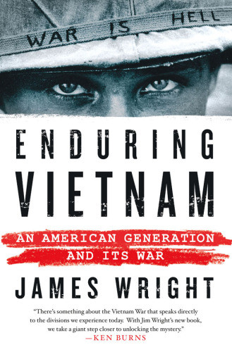 Enduring Vietnam An American Generation And Its War First Edition James Edward Wright