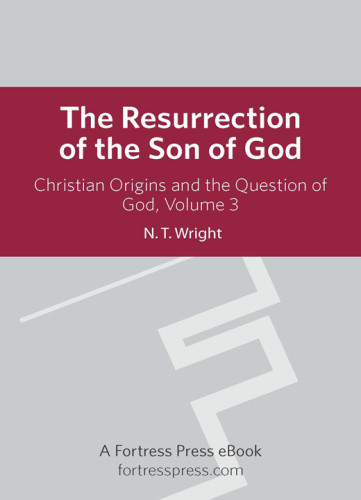 Christian Origins And The Question Of God Volume 3 Resurrection Son Of God Wright