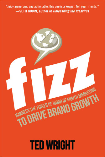 Fizz Harness The Power Of Word Of Mouth Marketing To Drive Brand Growth Wright