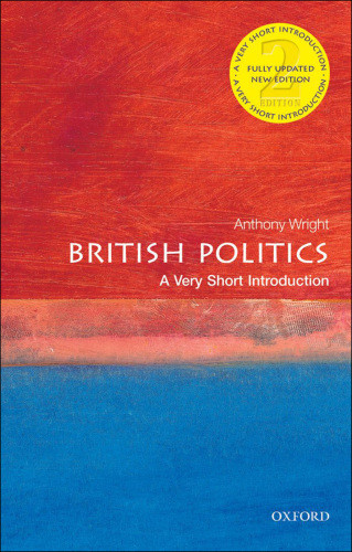 British Politics A Very Short Introduction Very Short Introductions 2nd Edition Wright