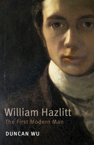 William Hazlitt The First Modern Man 1st Paperback Ed Wu Duncanhazlitt