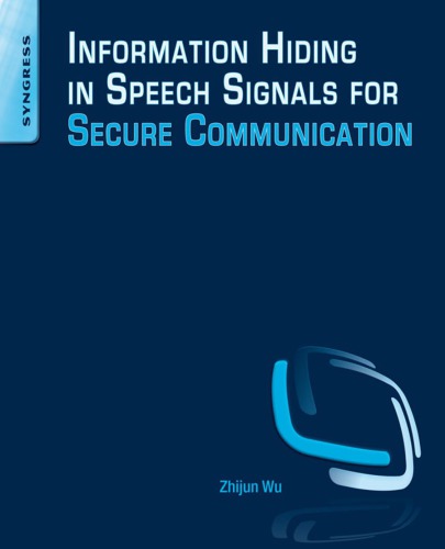 Information Hiding In Speech Signals For Secure Communication 1st Ed Wu
