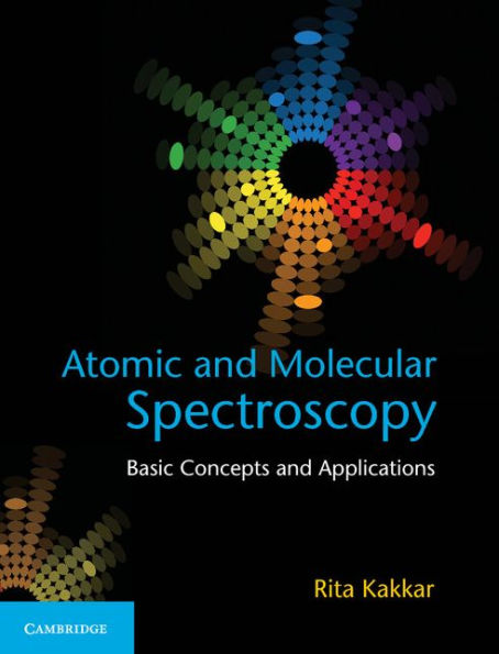 Atomic And Molecular Spectroscopy Basic Concepts And Applications 1st Edition Rita Kakkar