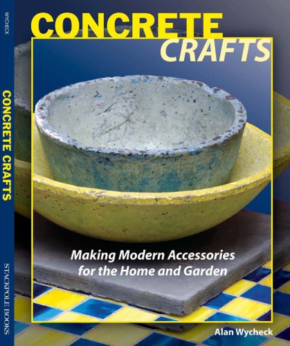 Concrete Crafts 1st Ed Alan Wycheck