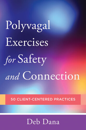 Polyvagalexercises For Safety And Connection Deb A Dana