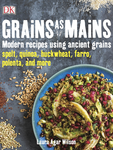 Grains As Mains Uk Edition Laura Agar Wilson