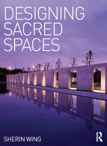Designing Sacred Spaces 1st Edition Sherin Wing
