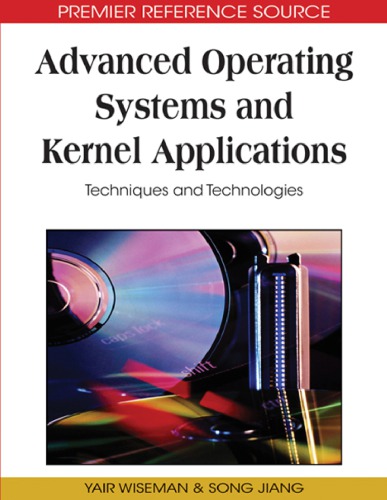 Advanced Operating Systems And Kernel Applications Techniques And Technologies Wiseman