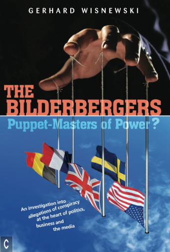 The Bilderbergers Puppetmasters Of Power Wisnewski Gerhard